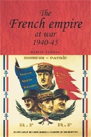 Cover of: The French empire at war, 1940-45