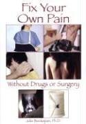 Cover of: Fix Your Own Pain Without Drugs or Surgery