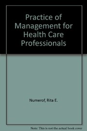 Cover of: The practice of management for health care professionals