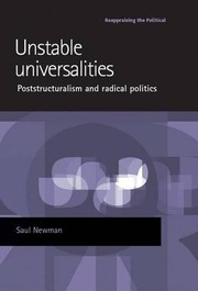 Cover of: Unstable Universalities: Poststructuralism and Radical Politics (Reappraising the Political)