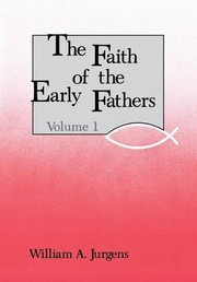 Cover of: The faith of the Early Fathers