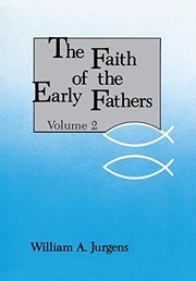 Cover of: The faith of the Early Fathers