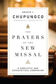 The Prayers of the New Missal: A Homiletic and Catechetical Companion by Anscar J. Chupungco
