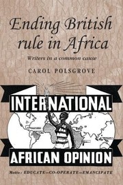 Cover of: Ending British rule in Africa: Writers in a common cause (Studies in Imperialism MUP)