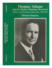 Thomas Adams and the modern planning movement by Michael Simpson