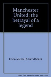 Cover of: Manchester United: the betrayal of a legend
