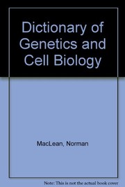 Cover of: Dictionary of genetics & cell biology by Norman Maclean