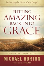 Cover of: Putting amazing back into grace: embracing the heart of the Gospel