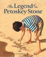 The legend of the Petoskey stone by Kathy-jo Wargin