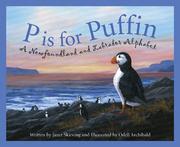 Cover of: P Is for Puffin: A Newfoundland And Labrador Alphabet (Discover Canada Province By Province)