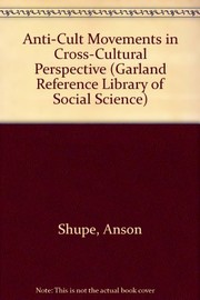 Cover of: Anti-cult movements in cross-cultural perspective