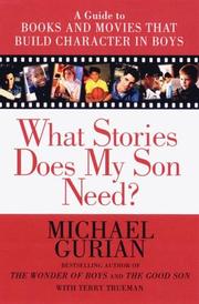 Cover of: What stories does my son need?: a guide to books and movies that build character in boys