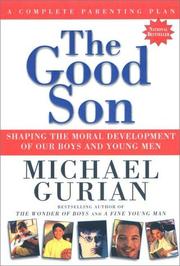 Cover of: The Good Son: Shaping the Moral Development of Our Boys and Young Men