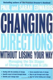 Cover of: Changing Directions Without Losing Your Way: Managing the Six Stages of Change at Work and in Life