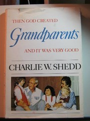 Cover of: Grandparents: then God created grandparents and it was very good