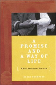 Cover of: Promise And A Way Of Life: White Antiracist Activism by Becky Thompson