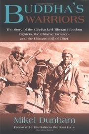 Cover of: Buddha's Warriors: The Story of the CIA-Backed Tibetan Freedom Fighters, the Chinese Communist Invasion, and the Ultimate Fall of Tibet