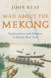 Mad about the Mekong : exploration and empire in South East Asia