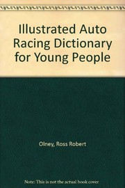 Cover of: Illustrated auto racing dictionary for young people by Ross Robert Olney