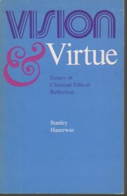 Cover of: Vision and virtue: essays in Christian ethical reflection.