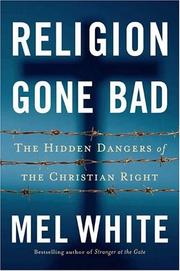 Cover of: Religion Gone Bad: The Hidden Dangers of the Christian Right