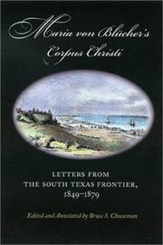 Cover of: Maria von Blücher's Corpus Christi: letters from the South Texas frontier, 1849-1879