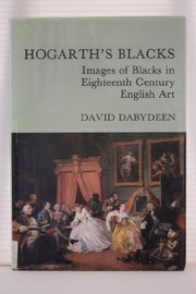 Cover of: Hogarth's Blacks: images of Blacks in eighteenth century English art