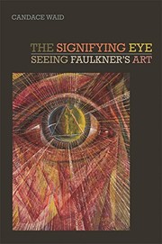 Cover of: The Signifying Eye: Seeing Faulkner's Art (The New Southern Studies Ser.)