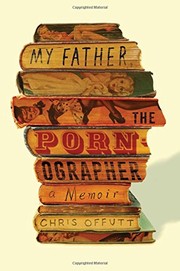 Cover of: My Father, the Pornographer: A Memoir