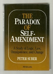 Cover of: The paradox of self-amendment: a study of logic, law, omnipotence, and change