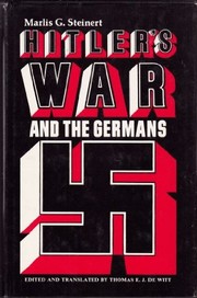 Cover of: Hitler's war and the Germans: public mood and attitude during the Second World War
