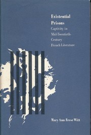 Cover of: Existential prisons: captivity in mid-twentieth-century French literature