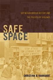 Safe Space: Gay Neighborhood History and the Politics of Violence (Perverse Modernities: A Series Edited by Jack Halberstam and Lisa Lowe) by Christina B. Hanhardt