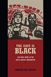Cover of: The East Is Black: Cold War China in the Black Radical Imagination