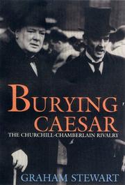 Cover of: Burying Caesar: the Churchill-Chamberlain rivalry