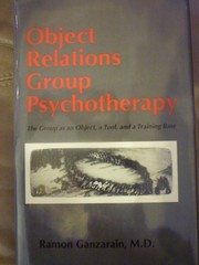 Cover of: Object Relations Group Psychotherapy: The Group As an Object, a Tool, and a Training Base