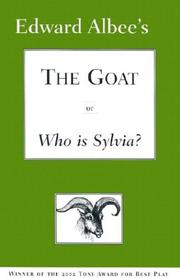 The goat, or, Who is Sylvia? by Edward Albee