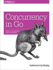 Concurrency in Go: Tools and Techniques for Developers by Katherine Cox-Buday