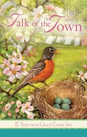 Cover of: Talk of the Town (Tales from Grace Chapel Inn)