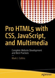 Cover of: Pro HTML5 with CSS, JavaScript, and Multimedia: Complete Website Development and Best Practices