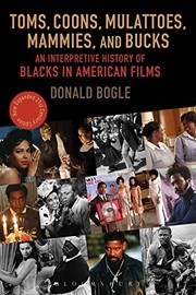 Toms, Coons, Mulattoes, Mammies, and Bucks: An Interpretive History of Blacks in American Films, Updated and Expanded 5th Edition by Donald Bogle