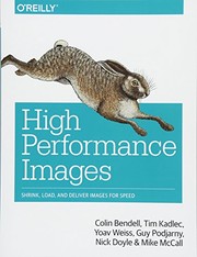 Cover of: High Performance Images: Shrink, Load, and Deliver Images for Speed
