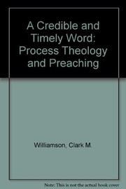 Cover of: A credible and timely word: process theology and preaching