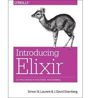 Cover of: Introducing Elixir: Getting Started in Functional Programming