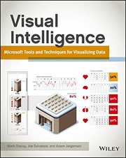 Cover of: Visual Intelligence: Microsoft Tools and Techniques for Visualizing Data by Mark Stacey, Joe Salvatore, Adam Jorgensen