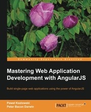 Cover of: Mastering Web Application Development with AngularJS