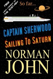 Cover of: Captain Sherwood: Sailing To Saturn