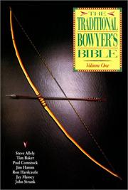 Cover of: The Traditional Bowyer's Bible, Volume 1