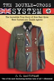 Cover of: The double-cross system: the incredible true story of how Nazi spies were turned into double agents