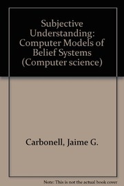 Cover of: Subjective understanding, computer models of belief systems